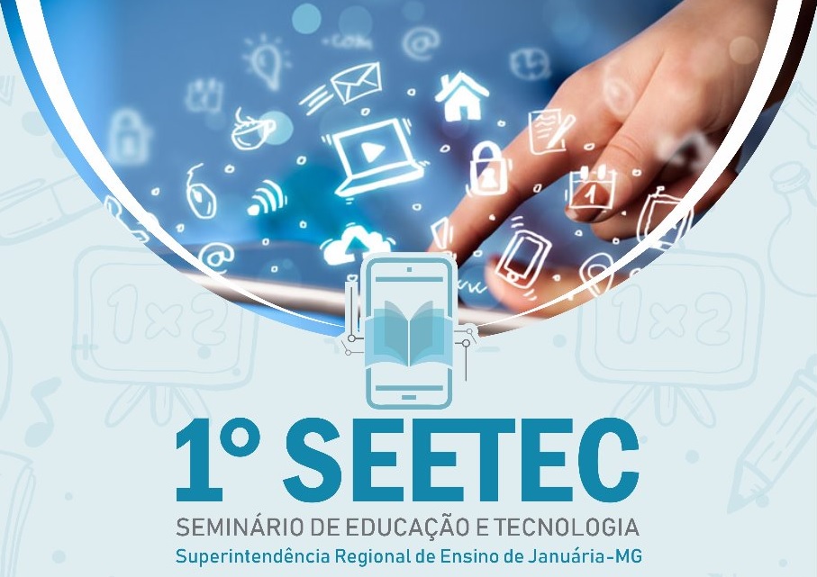 1º SEETEC (Seminário de Educação e Tecnologia) de Januária