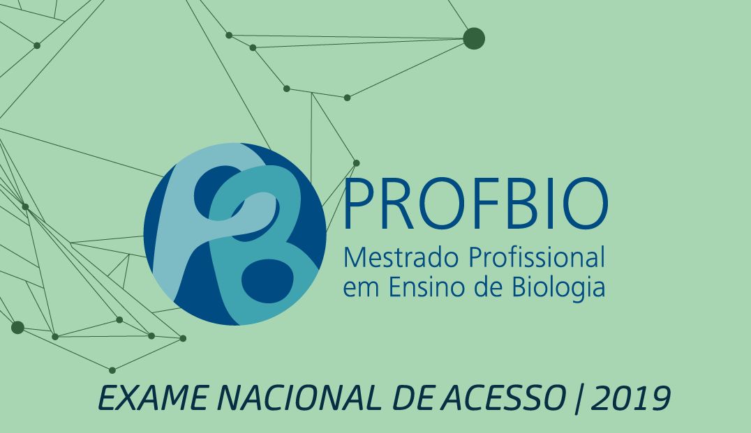 Exame Nacional de Acesso ao Mestrado Profissional em Ensino de Biologia em Rede Nacional (PROFBIO)